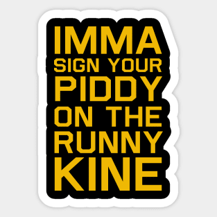 Sign Your Piddy Sticker